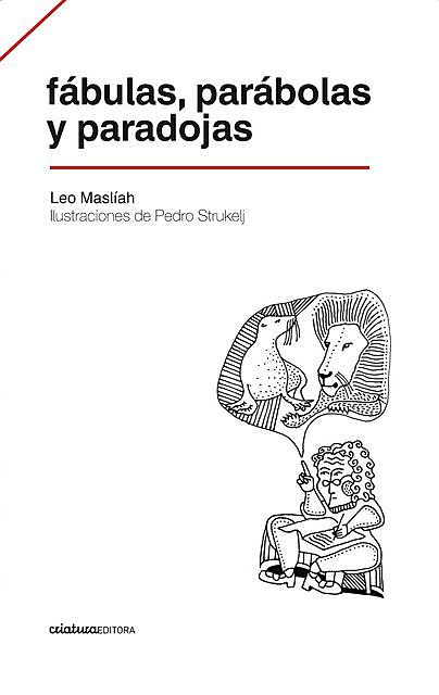 Fábulas, parábolas y paradojas, Leo Maslíah