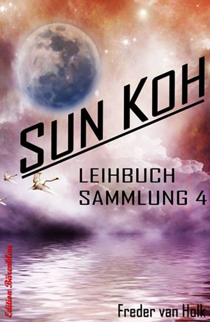 Sun Koh Leihbuchsammlung 4, Freder van Holk