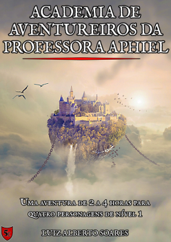 Academia de Aventureiros da Professora Aphiel, Luiz Alberto Soares