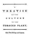 A treatise on the culture of the tobacco plant with the manner in which it is usually cured, Jonathan Carver