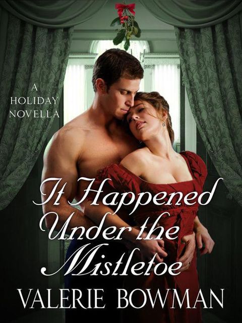 It Happened Under the Mistletoe, Valerie Bowman