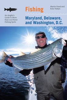 Fishing Maryland, Delaware, and Washington, D.C, Martin Freed, Vaskys Ruta