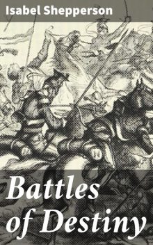 Battles of Destiny, Isabel Shepperson