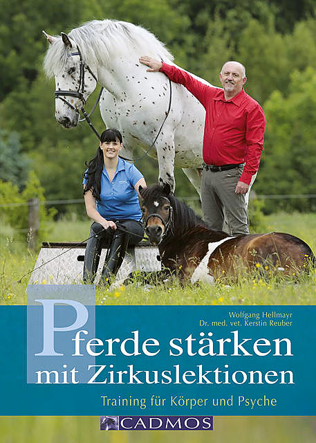 Pferde stärken mit Zirkuslektionen, Kerstin Reuber, Wolfgang Hellmayr