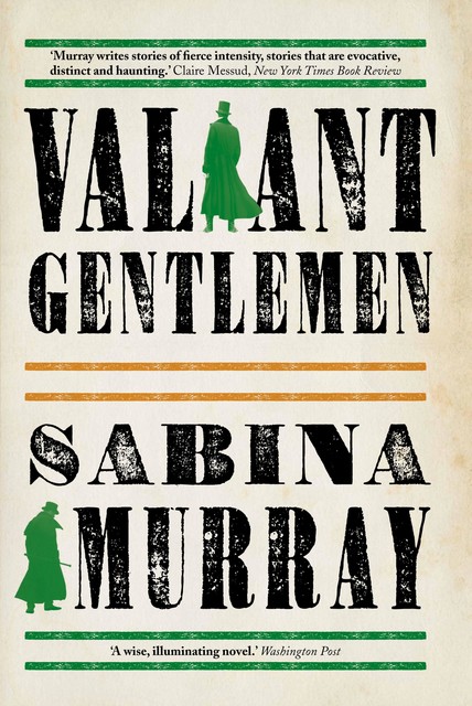 Valiant Gentlemen, Sabina Murray