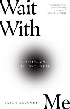 Wait with Me, Jason Gaboury