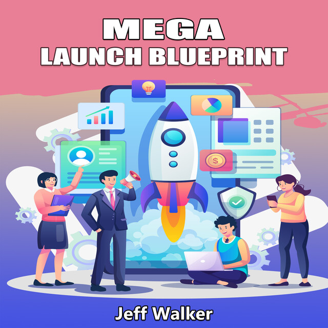 Mega Launch Blueprint, Jeff Walker