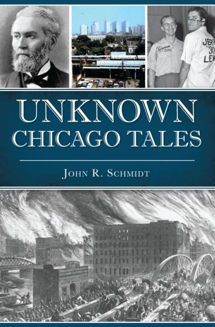Unknown Chicago Tales, John Schmidt