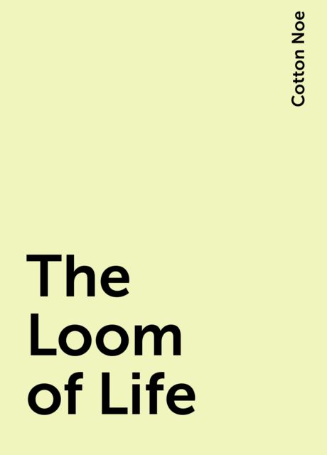 The Loom of Life, Cotton Noe