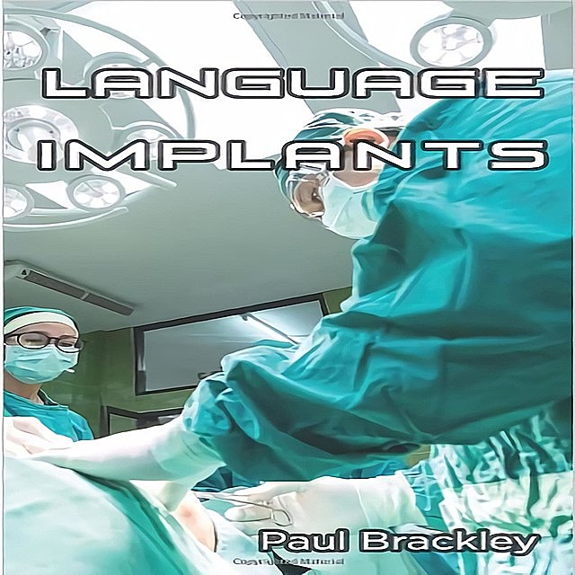 Language Implants, Paul Brackley