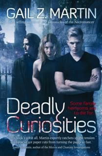 Deadly Curiosities, Gail Z Martin