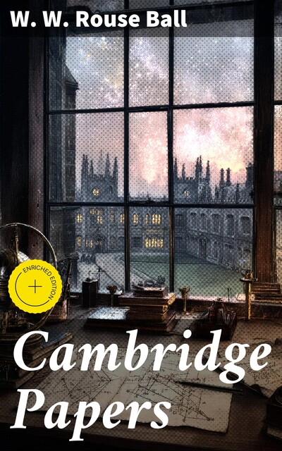 Cambridge Papers, W.W.Rouse Ball