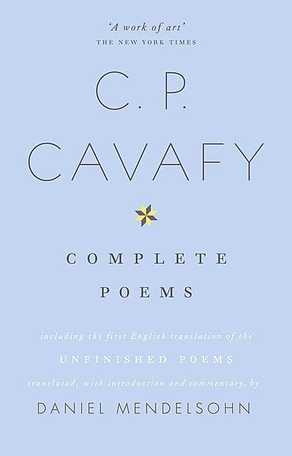The Complete Poems of C.P. Cavafy, Daniel Mendelsohn