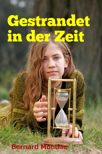 Gestrandet in der Zeit, Bernard Mondae