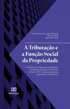 A Tributação e a Função Social da Propriedade, Aparecida Chiodi, Giseli Carneiro dos Santos Machado, Mônica Chiodi