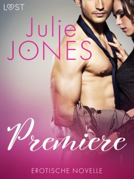 Premiere – Erotische Novelle, Julie Jones