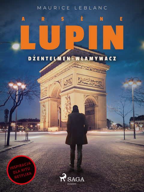 Arsène Lupin. Dżentelmen-włamywacz, Maurice Leblanc