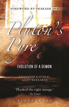 Pluton's Pyre, Nitin Kulkarni, Gyandeep Kaushal