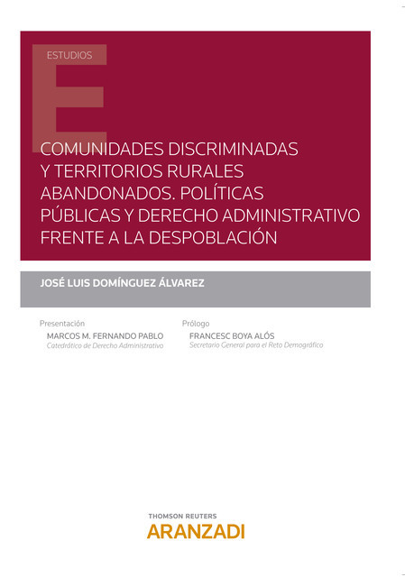 Comunidades discriminadas y territorios rurales abandonados. Políticas públicas y derecho administrativo frente a la despoblación, José Luis Domínguez Alvarez