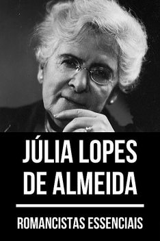 Romancistas Essenciais – Júlia Lopes de Almeida, Júlia Lopes de Almeida, August Nemo