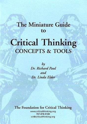Miniature Guide to Critical Thinking Concepts & Tools (Thinker's Guide Library), Richard Paul, Linda Elder