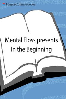 Mental Floss presents In the Beginning, Editors of Mental Floss