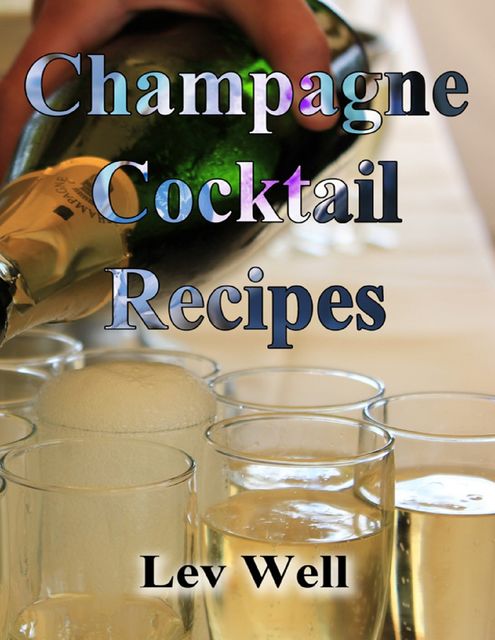 Champagne Cocktail Recipes, Lev Well