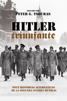 Hitler triunfante, Peter Tsouras
