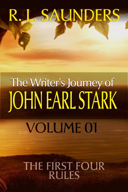 The Writer's Journey of John Earl Stark 01, R.L. Saunders