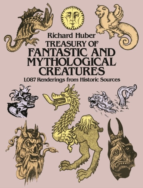 Treasury of Fantastic and Mythological Creatures, Richard Huber