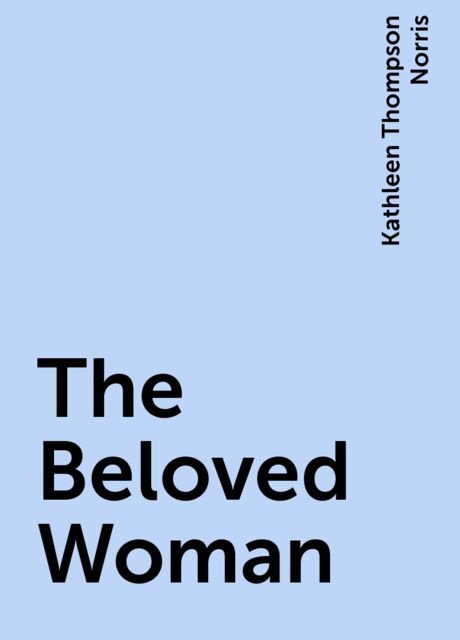 The Beloved Woman, Kathleen Thompson Norris