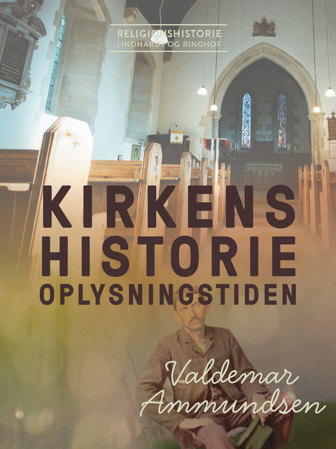 Kirkens historie. Oplysningstiden, Valdemar Ammundsen