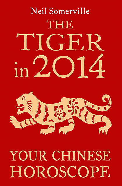 The Tiger in 2014: Your Chinese Horoscope, Neil Somerville