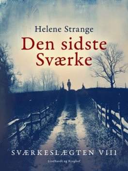 Sværkeslægten. 8. Den sidste Sværke, Helene Strange