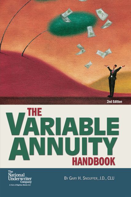 The Variable Annuity Handbook, CLU, Gary Snouffer J.D.
