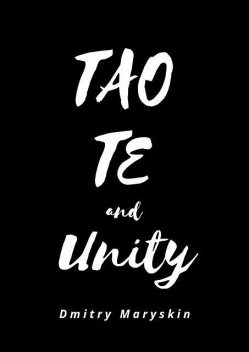Tao Te and Unity, Dmitry Maryskin