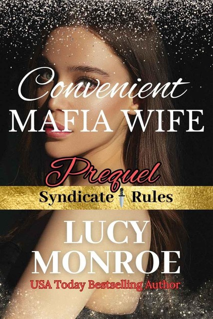 Convenient Mafia Wife: Mafia Romance Series Prequel (Syndicate Rules Book 4), Lucy Monroe