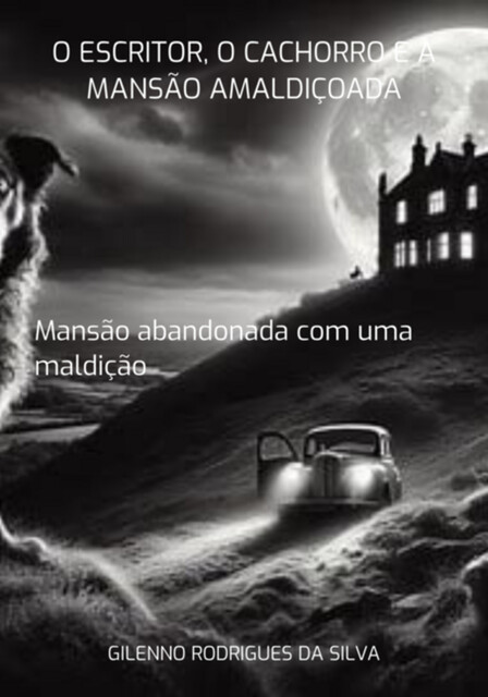 The Writer, The Dog And The Cursed Mansion, Gilenno Rodrigues Da Silva