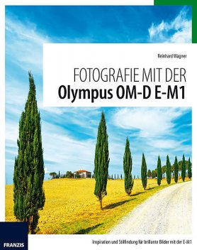 Fotografie mit der Olympus OM-D E-M1, Reinhard Wagner
