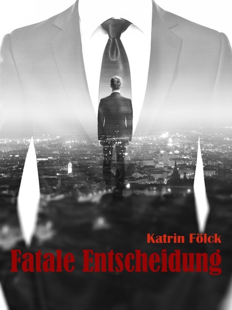 Fatale Entscheidung, Katrin Fölck