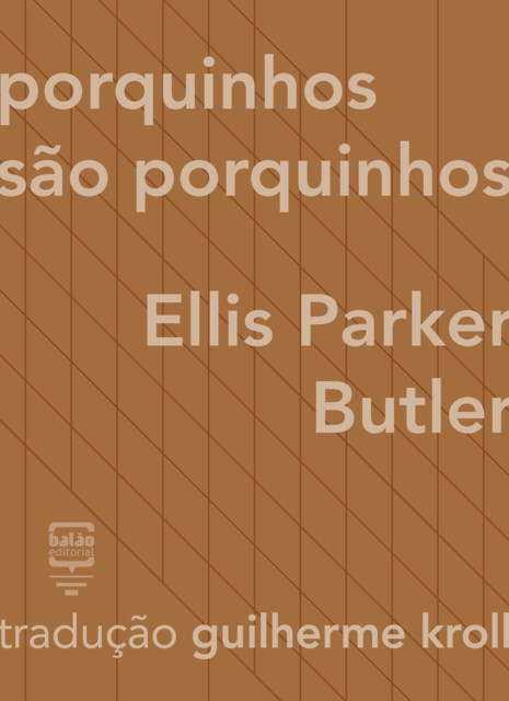 Porquinhos são porquinhos, Ellis Parker Butler
