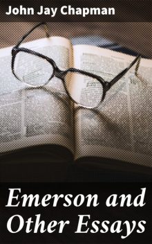 Emerson and Other Essays, John Jay Chapman