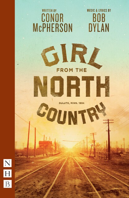 Girl from the North Country, Bob Dylan, Conor McPherson