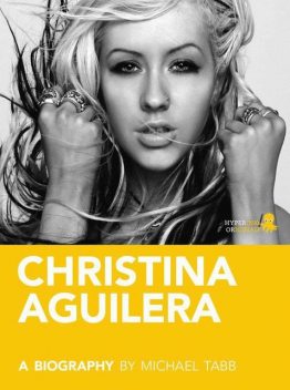 Christina Aguilera: A Biography, Michael Tabb