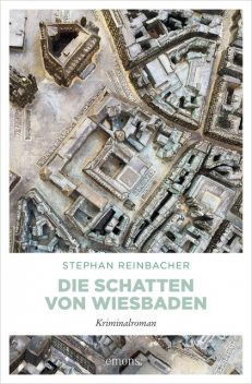 Die Schatten von Wiesbaden, Stephan Reinbacher