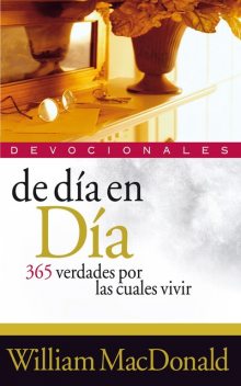De día en día: 365 verdades por las cuales vivir, William MacDonald