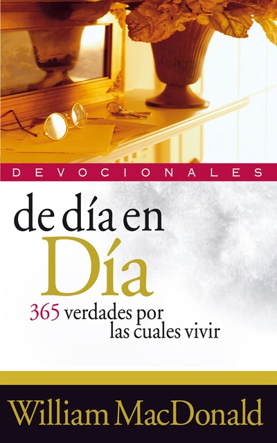 De día en día: 365 verdades por las cuales vivir, William MacDonald