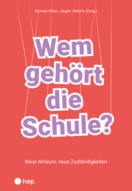 Wem gehört die Schule? (E-Book), Jürgen Oelkers, Damian Miller