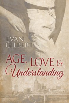 Age, Love, and Understanding, Evan Gilbert
