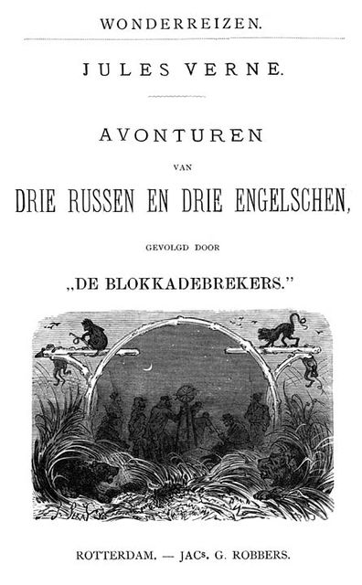 Avonturen van drie Russen en drie Engelschen, Gevolgd door 'De Blokkadebrekers, Jules Verne